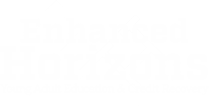 Enhanced Horizons Young Adult Education & Credit Recovery